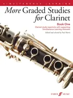 More Graded Studies for Clarinet, Bk 1: Clarinet Study Repertoire with Supporting Simultaneous Learning Elements (Több osztályozott tanulmány klarinétra, Bk 1: Klarinét tanulmányi repertoár, támogató szimultán tanulási elemekkel) - More Graded Studies for Clarinet, Bk 1: Clarinet Study Repertoire with Supporting Simultaneous Learning Elements