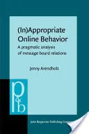 (Nem)megfelelő online viselkedés - Az üzenőfali kapcsolatok pragmatikai elemzése (Arendholz Jenny (Augsburgi Egyetem)) - (In)Appropriate Online Behavior - A pragmatic analysis of message board relations (Arendholz Jenny (University of Augsburg))