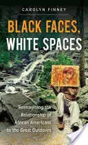 Fekete arcok, fehér terek: Az afroamerikaiak és a természet kapcsolatának újragondolása - Black Faces, White Spaces: Reimagining the Relationship of African Americans to the Great Outdoors