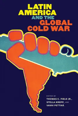 Latin-Amerika és a globális hidegháború - Latin America and the Global Cold War