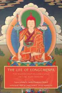 Longcsenpa élete: A hatalmas kiterjedés mindentudó dharmakirálya - The Life of Longchenpa: The Omniscient Dharma King of the Vast Expanse