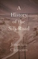 A Selyemút története - A History of the Silk Road