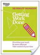 Getting Work Done (HBR 20 perces menedzser sorozat) - Getting Work Done (HBR 20-Minute Manager Series)