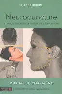 Neuropuncture: Az idegtudományi akupunktúra klinikai kézikönyve, második kiadás - Neuropuncture: A Clinical Handbook of Neuroscience Acupuncture, Second Edition