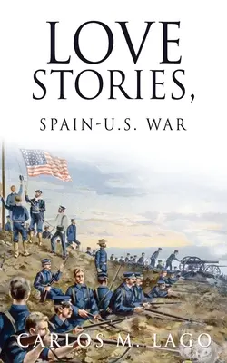 Szerelmi történetek, spanyol-amerikai háború - Love Stories, Spain-U.S. War