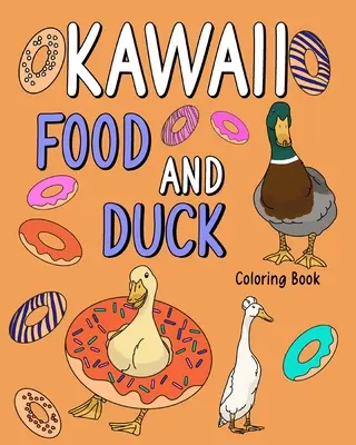 Kawaii Food és kacsa színező könyv - Kawaii Food and Duck Coloring Book