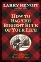 Hogyan zsákolhatod be életed legnagyobb bakját? - How to Bag the Biggest Buck of Your Life