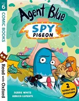 Read with Oxford: Stage 6: Képregények: Kék ügynök, kémgalamb - Read with Oxford: Stage 6: Comic Books: Agent Blue, Spy Pigeon