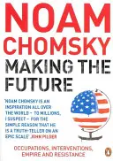 A jövő megteremtése - Megszállások, beavatkozások, birodalom és ellenállás - Making the Future - Occupations, Interventions, Empire and Resistance