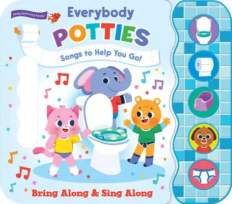 Everybody Potties: Dalok, amelyek segítenek - Everybody Potties: Songs to Help You Go