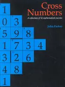 Kereszt számok: A Collection of 32 Blackline Mathematical Puzzles (32 fekete vonalas matematikai rejtvénygyűjtemény) - Cross Numbers: A Collection of 32 Blackline Mathematical Puzzles