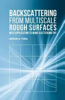 Visszaszórás többskálájú durva felületekről, alkalmazással a szélszórási szórásmérésre - Backscattering from Multiscale Rough Surfaces with Application to Wind Scatterometry