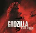 Godzilla - A pusztítás művészete - Godzilla - The Art of Destruction