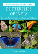 A Naturalist's Guide to the Butterflies of India (Az indiai pillangók természettudós kalauza) - A Naturalist's Guide to the Butterflies of India