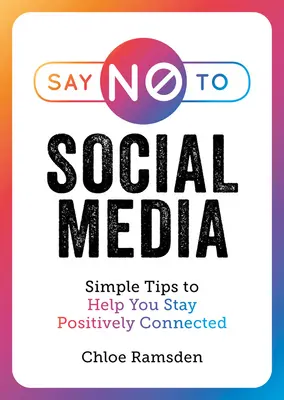 Mondj nemet a közösségi médiára! Egyszerű tippek, amelyek segítenek pozitív kapcsolatban maradni - Say No to Social Media: Simple Tips to Help You Stay Positively Connected