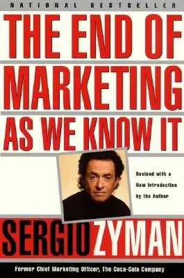 Az általunk ismert marketing vége - The End of Marketing as We Know It