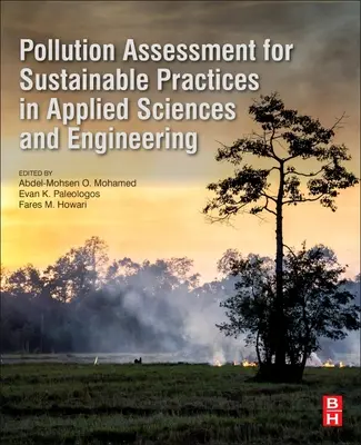 Szennyezésértékelés a fenntartható gyakorlatokért az alkalmazott tudományok és a mérnöki tudományok területén - Pollution Assessment for Sustainable Practices in Applied Sciences and Engineering