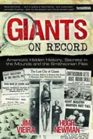 Óriások a lemezen: Amerika rejtett történelme, Titkok a dombok és a Smithsonian-akták között - Giants on Record: America's Hidden History, Secrets in the Mounds and the Smithsonian Files