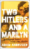 Két Hitler és egy Marilyn - Egy autogramvadász menekülése a külvárosból - Two Hitlers and a Marilyn - An autograph hunter's escape from suburbia