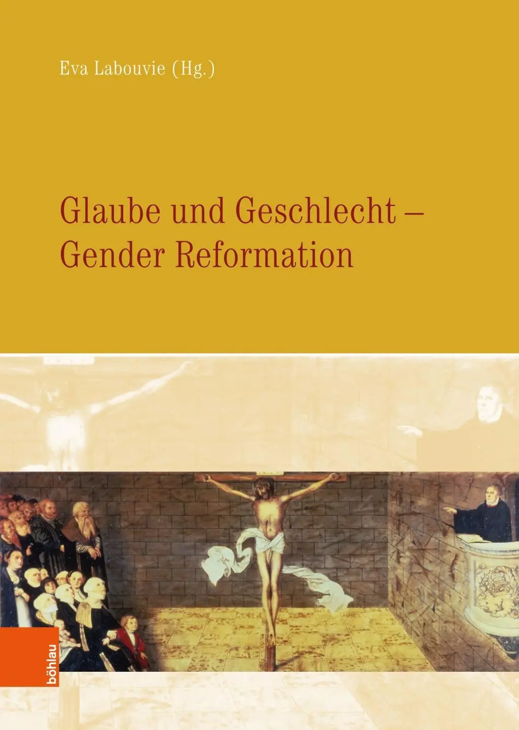 Glaube Und Geschlecht: Gender Reformáció - Glaube Und Geschlecht: Gender Reformation