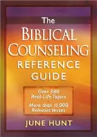 A bibliai tanácsadás referencia kézikönyve: Több mint 580 valós témakör * Több mint 11.000 releváns igevers - The Biblical Counseling Reference Guide: Over 580 Real-Life Topics * More Than 11,000 Relevant Verses