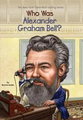 Ki volt Alexander Graham Bell? - Who Was Alexander Graham Bell?