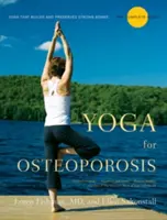 Jóga a csontritkulás ellen: A teljes útmutató - Yoga for Osteoporosis: The Complete Guide