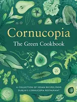Cornucopia: A zöld szakácskönyv - Cornucopia: The Green Cookbook