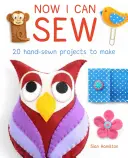 Most már tudok varrni: 20 kézzel varrott projektet készíthetek a gyerekeknek - Now I Can Sew: 20 Hand-Sewn Projects for Kids to Make