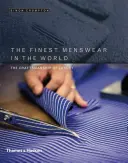 A világ legfinomabb férfiruhái: A luxus kézművessége - The Finest Menswear in the World: The Craftsmanship of Luxury