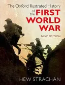 Az első világháború oxfordi illusztrált története - The Oxford Illustrated History of the First World War