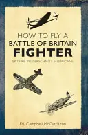 Hogyan kell repülni egy Britannia-csata vadászgéppel: Spitfire, Messerschmitt, Hurricane - How to Fly a Battle of Britain Fighter: Spitfire, Messerschmitt, Hurricane