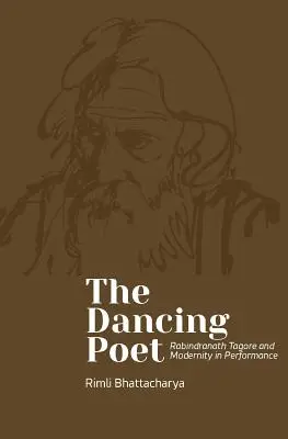 A táncoló költő: Rabindranath Tagore és a részvétel koreográfiái - The Dancing Poet: Rabindranath Tagore and Choreographies of Participation