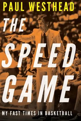 A gyorsasági játék: A gyors kosárlabdázásom - The Speed Game: My Fast Times in Basketball