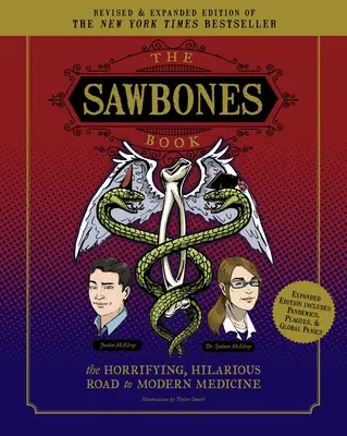 A Fűrészcsontok könyve: A modern orvostudományhoz vezető fergeteges, rémisztő út: Paperback: Felülvizsgált és frissített kiadás 2020-ra NY Times Best Seller Medicine and Science - The Sawbones Book: The Hilarious, Horrifying Road to Modern Medicine: Paperback Revised and Updated for 2020 NY Times Best Seller Medicine and Science