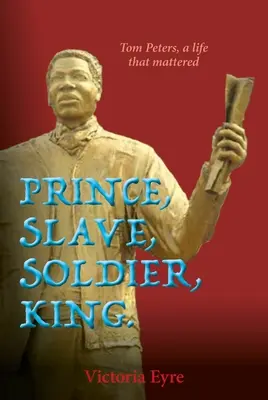 Prince Slave Soldier King (Herceg, rabszolga, katona, király) - Prince Slave Soldier King