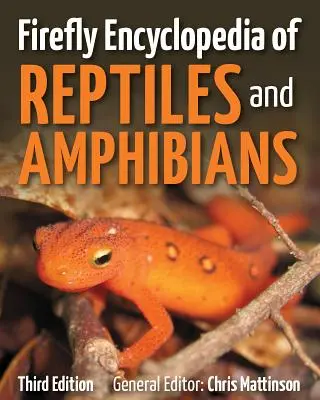 A hüllők és kétéltűek szentjánosbogár-enciklopédiája - Firefly Encyclopedia of Reptiles and Amphibians