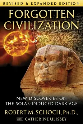 Elfeledett civilizáció: Új felfedezések a Nap által kiváltott sötét korszakról - Forgotten Civilization: New Discoveries on the Solar-Induced Dark Age