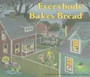 Mindenki süt kenyeret - Everybody Bakes Bread