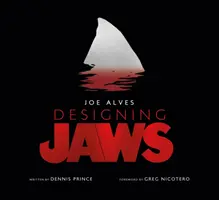 Joe Alves: Alves Alves: Az állkapcsok tervezése - Joe Alves: Designing Jaws