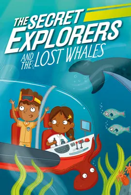 A titkos felfedezők és az eltűnt bálnák - The Secret Explorers and the Lost Whales