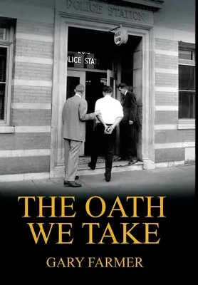 Přísaha, kterou skládáme: Kariérní příběhy těch, kteří sloužili u losangeleského policejního sboru - The Oath We Take: Career Stories Of Those Who Served with the Los Angeles Police Department