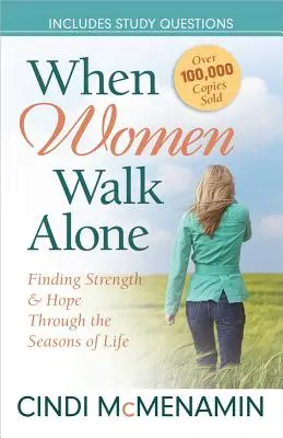 Amikor a nők egyedül járnak: Az élet évszakokon át tartó erő és remény megtalálása - When Women Walk Alone: Finding Strength and Hope Through the Seasons of Life