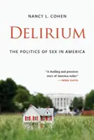 Delírium: A szex politikája Amerikában - Delirium: The Politics of Sex in America