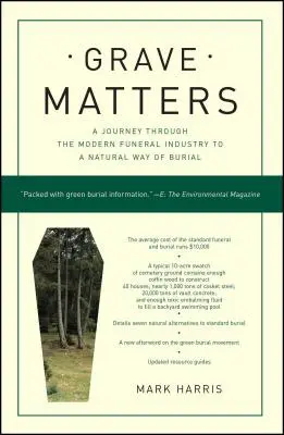 Grave Matters: Utazás a modern temetkezési iparon keresztül a temetés természetes módja felé - Grave Matters: A Journey Through the Modern Funeral Industry to a Natural Way of Burial