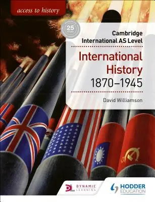 Access to History for Cambridge International as Level: Nemzetközi történelem 1870-1945 - Access to History for Cambridge International as Level: International History 1870-1945