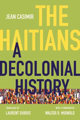 A haitiak: A Decolonial History - The Haitians: A Decolonial History