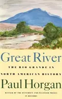 Nagy folyó: A Rio Grande az észak-amerikai történelemben. Vol. 1, Indiánok és Spanyolország. 2. kötet, Mexikó és az Egyesült Államok. 2 kötet. - Great River: The Rio Grande in North American History. Vol. 1, Indians and Spain. Vol. 2, Mexico and the United States. 2 Vols. in