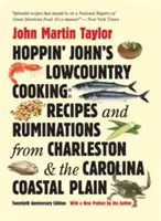 Hoppin' John's Lowcountry Cooking: Receptek és elmélkedések Charlestonból és a karolinai parti síkságról - Hoppin' John's Lowcountry Cooking: Recipes and Ruminations from Charleston and the Carolina Coastal Plain