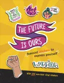 A jövő a miénk: Feminista matricák, hogy kifejezd magad - The Future Is Ours: Feminist Stickers to Express Yourself